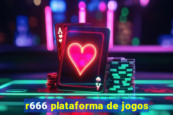 r666 plataforma de jogos